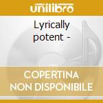 Lyrically potent - cd
