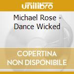 Michael Rose - Dance Wicked cd