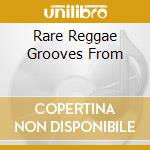Rare Reggae Grooves From cd