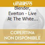 Blender, Everton - Live At The White River cd
