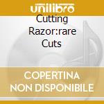 Cutting Razor:rare Cuts cd