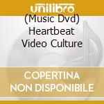 (Music Dvd) Heartbeat Video Culture cd