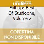 Full Up: Best Of Studioone, Volume 2 cd musicale di AA.VV.