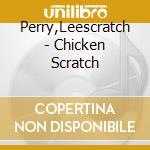 Perry,Leescratch - Chicken Scratch cd