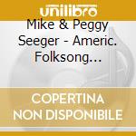 Mike & Peggy Seeger - Americ. Folksong Children