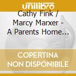 Cathy Fink / Marcy Marxer - A Parents Home Companion cd