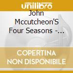 John Mccutcheon'S Four Seasons - Winter Songs cd