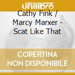 Cathy Fink / Marcy Marxer - Scat Like That cd