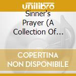 Sinner's Prayer (A Collection Of Classic Songs From Rounder Artists) cd musicale di Artisti Vari