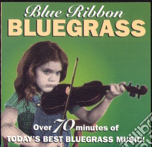 Blue Ribbon Bluegrass / Various cd musicale