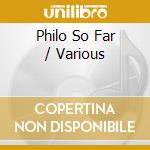 Philo So Far / Various cd musicale di Philo So Far / Various