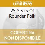 25 Years Of Rounder Folk cd