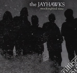 Jayhawks (The) - Mockingbird Time cd musicale di The Jayhawks