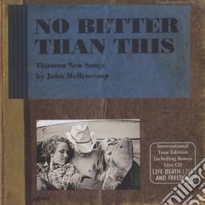 John Mellencamp - No Better Than This (2 Cd) cd musicale di John Mellencamp