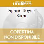 Spanic Boys - Same cd