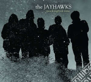 Jayhawks - Mockingbird Time cd musicale di Jayhawks