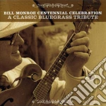 Bill Monroe Centennial Celebration: A Classic Bluegrass Tribute / Various cd
