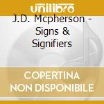 J.D. Mcpherson - Signs & Signifiers