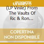 (LP Vinile) From The Vaults Of Ric & Ron Records / Various (10x7