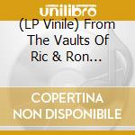 (LP Vinile) From The Vaults Of Ric & Ron Records / Various (10x7") vinile