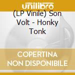 (LP Vinile) Son Volt - Honky Tonk vinile