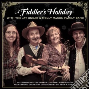 Jay Ungar & Molly Mason Family Band (The) - A Fiddler'S Holiday cd musicale di Jay Ungar & Molly Mason Family Band The