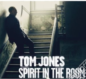 Tom Jones - Spirit In The Room cd musicale di Tom Jones