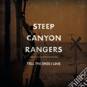 Steep Canyon Rangers - Tell The Ones I Love cd musicale di Steep Canyon Rangers