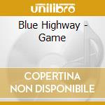 Blue Highway - Game cd