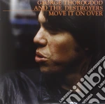 (LP Vinile) George Thorogood & The Destroyers - Move It On Over vinile