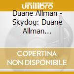 Duane Allman - Skydog: Duane Allman Retrospective (7 Cd) cd musicale di Duane Allman