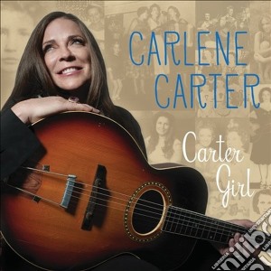 Carlene Carter - Carter Girl cd musicale di Carlene Carter