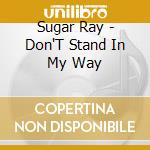 Sugar Ray - Don'T Stand In My Way cd