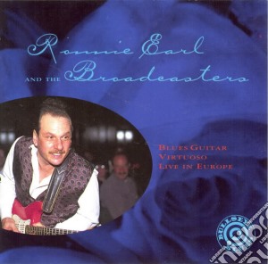 Ronnie Earl & The Broadcasters - Blues Guitar Virtuoso Live In cd musicale di Ronnie Earl