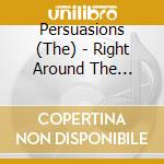 Persuasions (The) - Right Around The Corner cd musicale di The Persuasions
