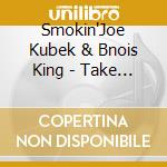 Smokin'Joe Kubek & Bnois King - Take Your Best Shot