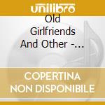 Old Girlfriends And Other - Fahey John cd