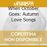 When October Goes: Autumn Love Songs