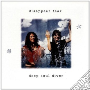 Disappear Fear - Deep Soul Diver cd musicale di Fear Disappear