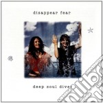 Disappear Fear - Deep Soul Diver