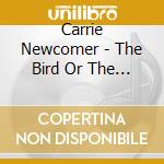Carrie Newcomer - The Bird Or The Wing cd