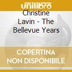 Christine Lavin - The Bellevue Years cd musicale di Lavin Christine