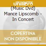 (Music Dvd) Mance Lipscomb - In Concert cd