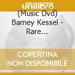 (Music Dvd) Barney Kessel - Rare Performances 1962-1991 cd