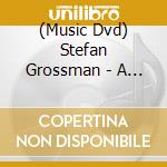(Music Dvd) Stefan Grossman - A Retrospective 1971-1995 cd