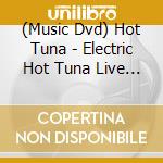(Music Dvd) Hot Tuna - Electric Hot Tuna Live At The Fillmore cd