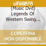 (Music Dvd) Legends Of Western Swing Guitar [Edizione: Stati Uniti] cd musicale