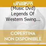 (Music Dvd) Legends Of Western Swing Guitar [Edizione: Stati Uniti] cd