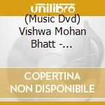 (Music Dvd) Vishwa Mohan Bhatt - Instrumental Artistry Of Vishwa Mohan Bhatt cd