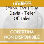 (Music Dvd) Guy Davis - Teller Of Tales cd